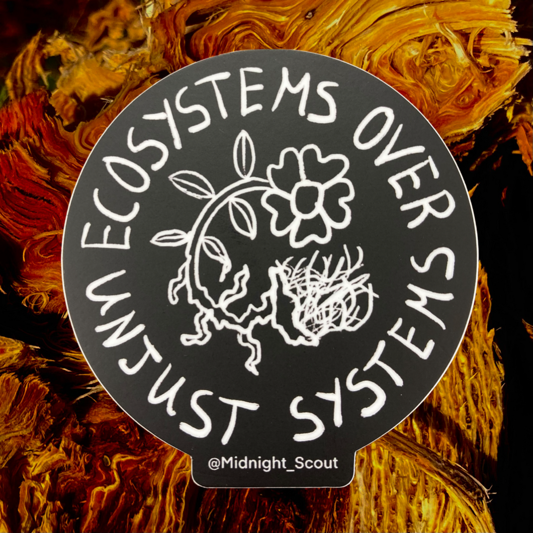 Ecosystems Over Unjust Systems Sticker